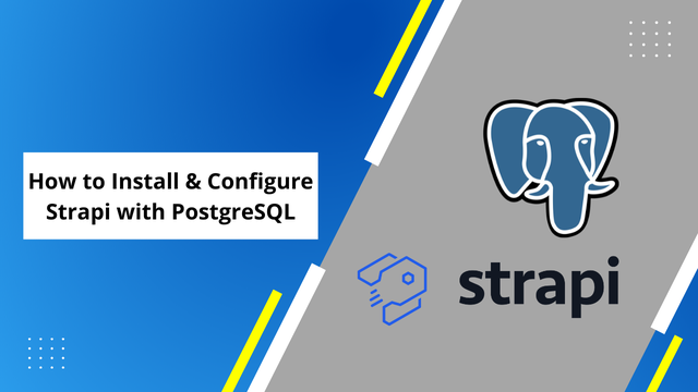 How to Install & Configure Strapi with PostgreSQL