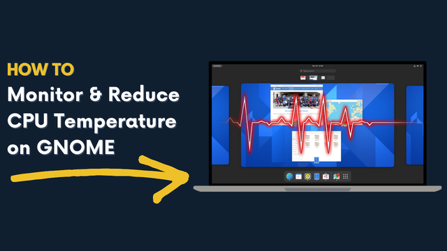 How to Monitor and Reduce CPU Temperature on GNOME